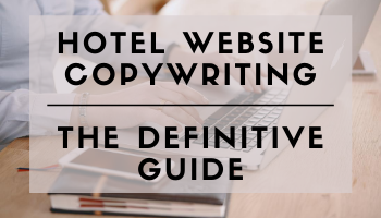 Feature image - Hotel website copywriting guide