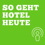 So Geht Hotel Heute Podcast Logo
