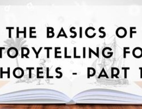 Storytelling for hotels – Pt 1 – The basics