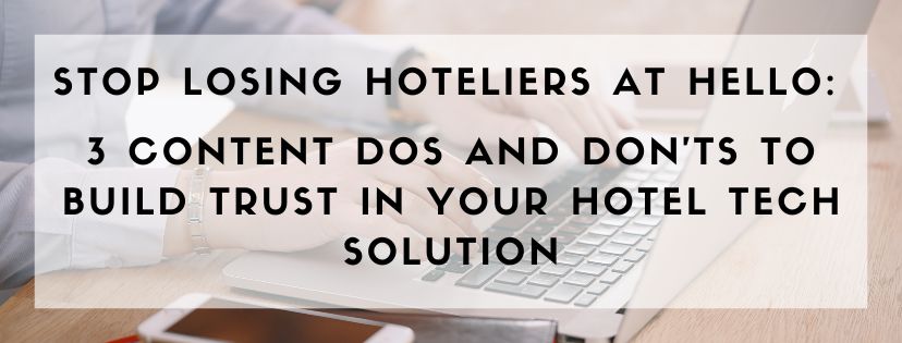 Build Trust in Hotel Tech Solutions with great content - Blog post banner